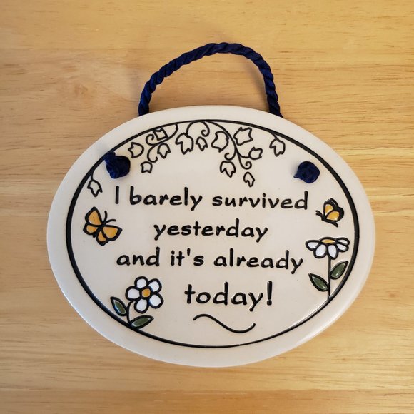Trinity Pottery Oval Plaque: I barely survived yesterday and it's already today! - Picture 2 of 4